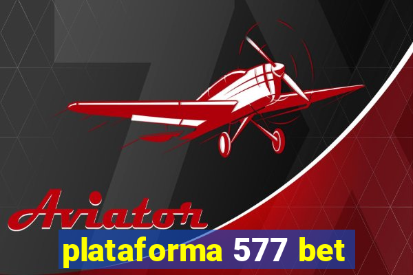 plataforma 577 bet